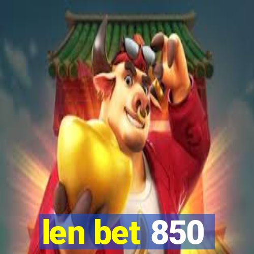 len bet 850